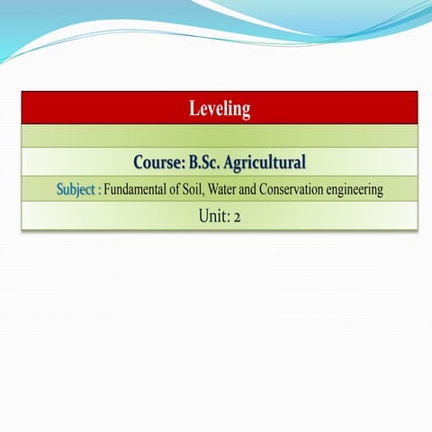B.sc. agri i foswce unit 2 leveling