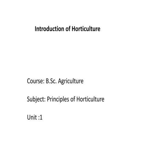 B.sc. agri i po h unit 1. intro of horticulture