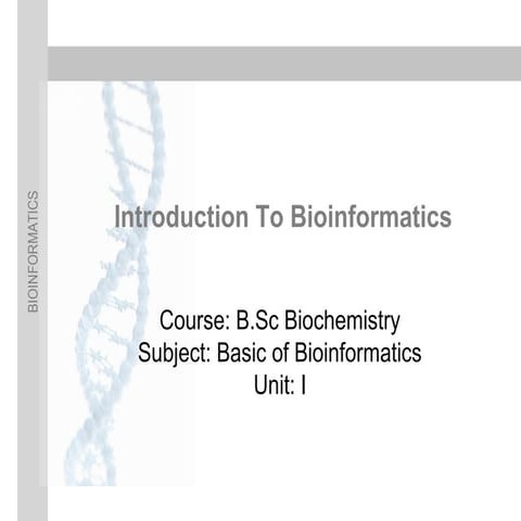B.sc biochem i bobi u-1 introduction to bioinformatics