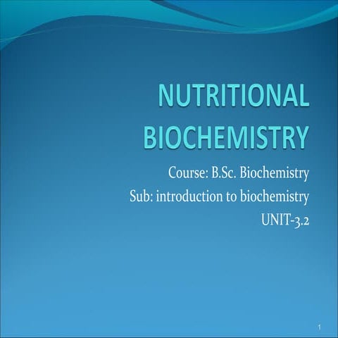 B.sc. biochemistry sem 1 introduction to biochemistry unit 3.2 nutritional bi...