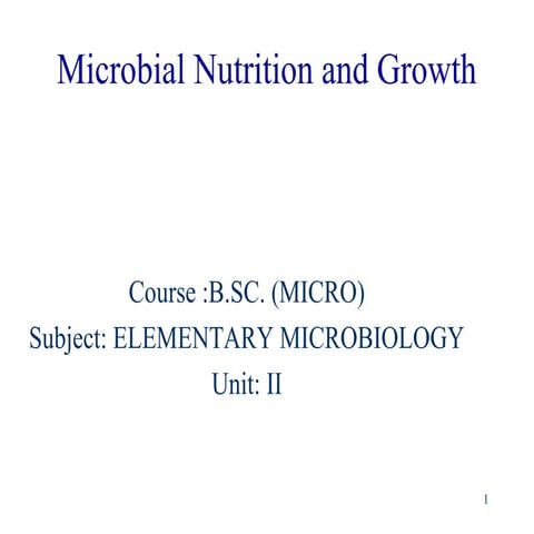 B.sc. (micro) i em unit 2 microbial growth & nutrition a