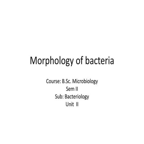 B.sc. microbiology II Bacteriology Unit II Morphology of Bacterial Cell