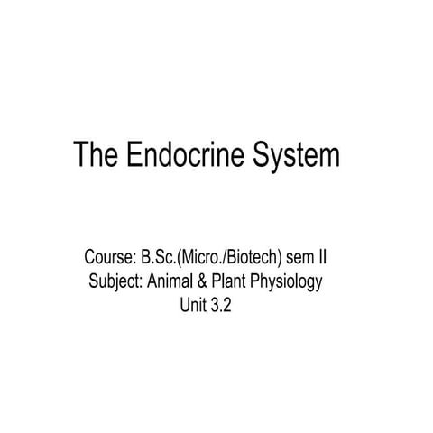 B.Sc.(Micro+Biotech) II Animal & Plant Physiology Unit 3.2 Endocrine System