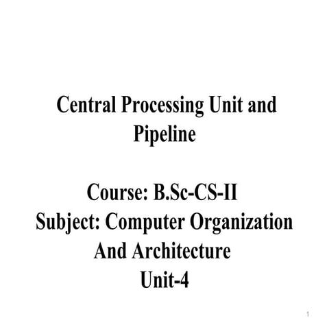 B.sc cs-ii-u-4 central processing unit and pipeline
