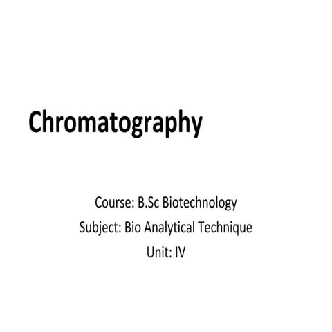 B.Sc Biotech II BAT Unit 4 Chromatography