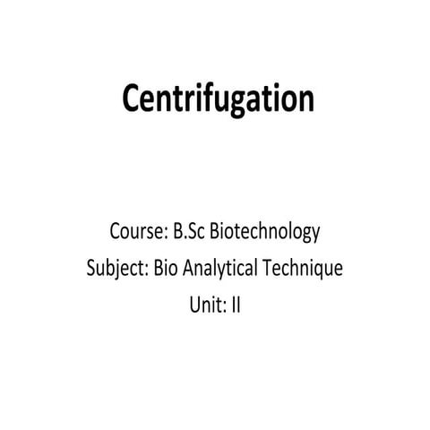 B.Sc Biotech II BAT Unit 2 Centrifugation