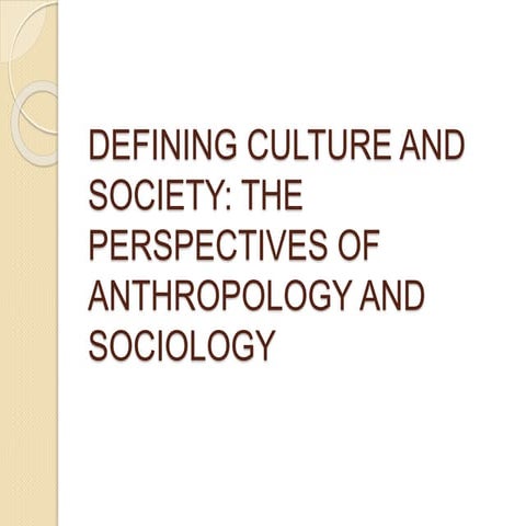 B.-ANTHROPOLOGICAL-AND-SOCIOLOGICAL-PERSPECTIVES-ON-CULTURE-AND-SOCIETY_1.pptx