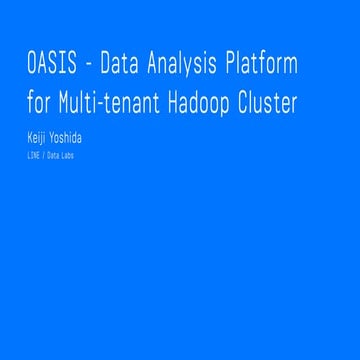 OASIS - Data Analysis Platform for Multi-tenant Hadoop Cluster