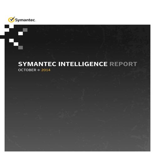 Symantec Intelligence Report - October 2014