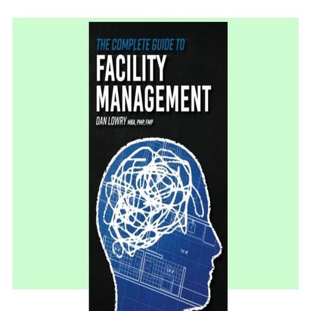 [PDF] The Complete Guide to Facility Management 