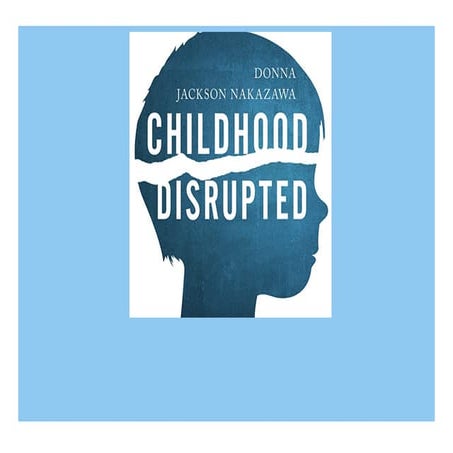 Kindle Childhood Disrupted How Your Biography Becomes Your Biology and How Yo...