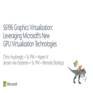 s6196-chris-huybregts-microsoft-new-gpu-virtualization-technologies