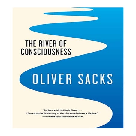 The River of Consciousness Oliver Sacks eBook PDF
