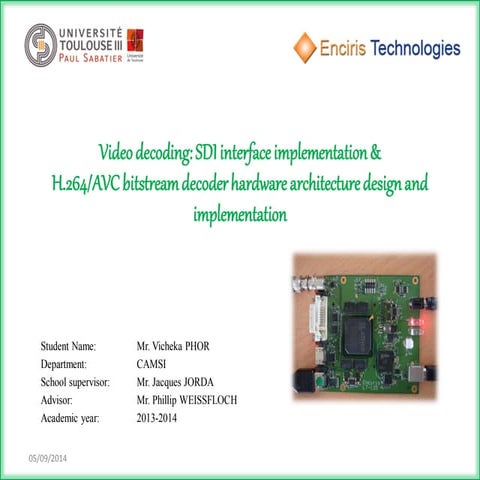 Video decoding: SDI interface implementation &H.264/AVC bitstreamdecoder hard...