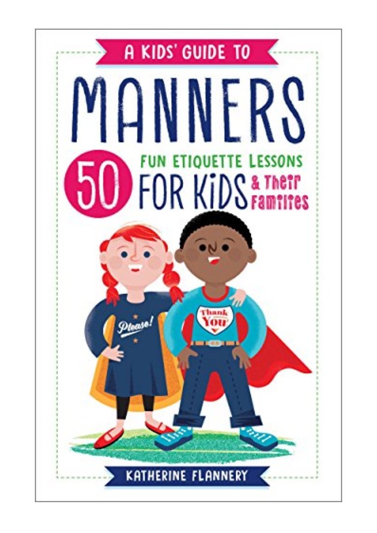 A Kids' Guide to Manners PDF Katherine Flannery 50 Fun