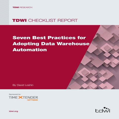 December 2015 - TDWI Checklist Report - Seven Best Practices for Adapting DWA