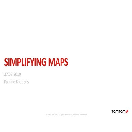 Simplifying maps tomtomgeomonday_2019 | PPT