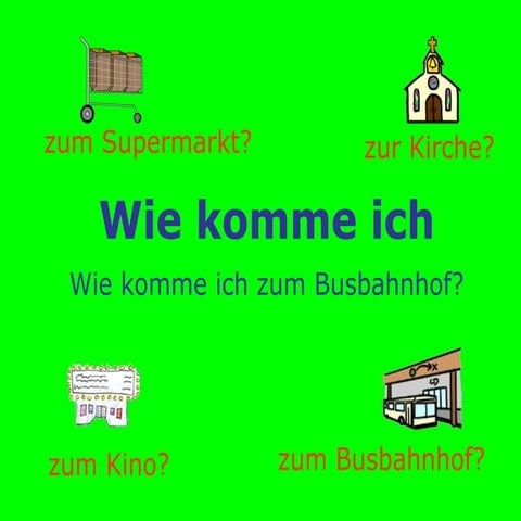 WIE KOMME ICH ZUM BAHNHOF?