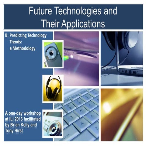 B1 Predicting developments: Future Technologies and Their Applications