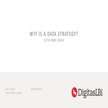 WTF is a Data Strategy? - WTF Programmatic UK, 11/11/14