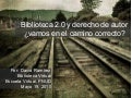 Biblioteca 2.0 y derecho de autor ¿vamos en el camino correcto?
