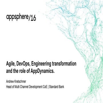 Standard Bank: Agile, DevOps, Engineering Transformation and the Role of AppD...