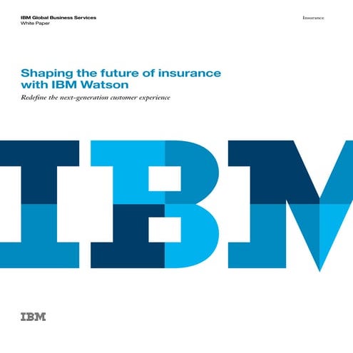 Shaping the future of insurance with IBM Watson