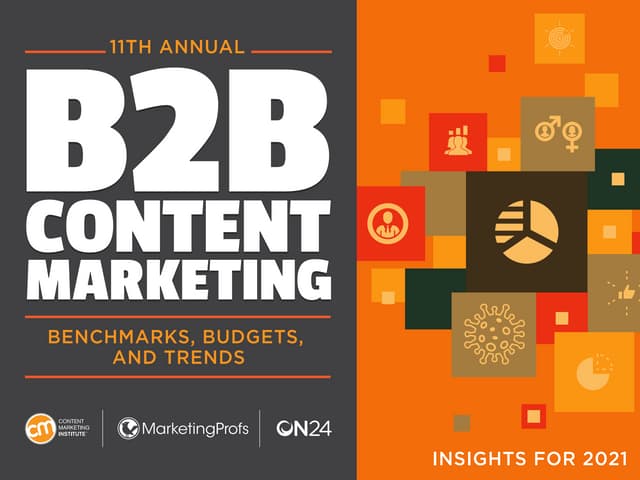 B2B Content Marketing Benchmarks, Budgets & Trends: Insights for 2021