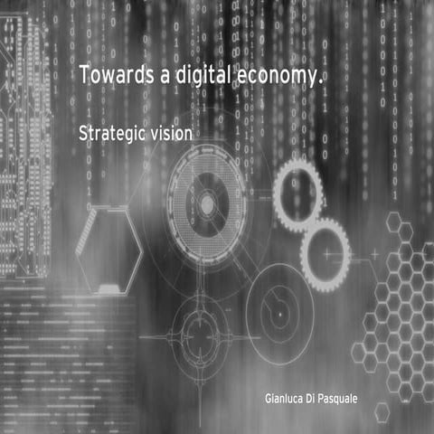 Tpwards a digital Economy. Strategic Vision