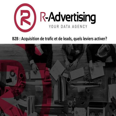 B2B Acquisition de trafic et de leads : quels leviers activer