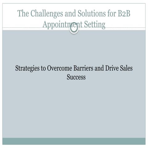 The Challenges and Solutions for B2B Appointment Setting | PPTX