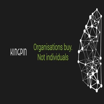 Organisations buy. Not individuals 