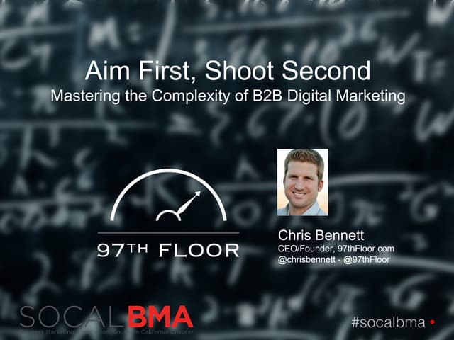 Aim First, Shoot Second: Mastering the Complexity of B2B Digital Marketing