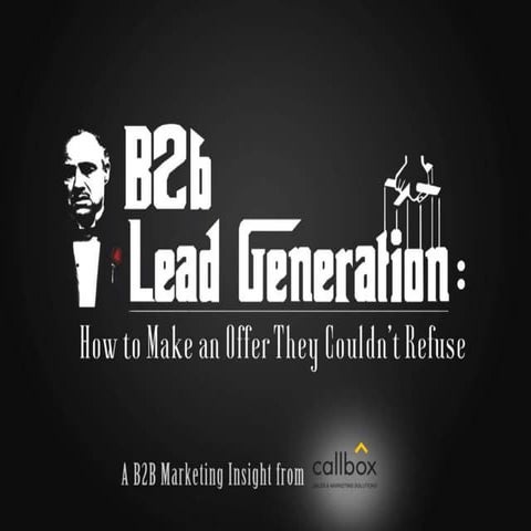 B2B Lead Generation: How to make an Offer they couldn’t refuse
