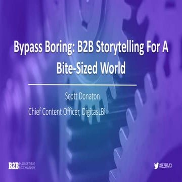 Bypass Boring: B2B Storytelling For A Bite-sized World
