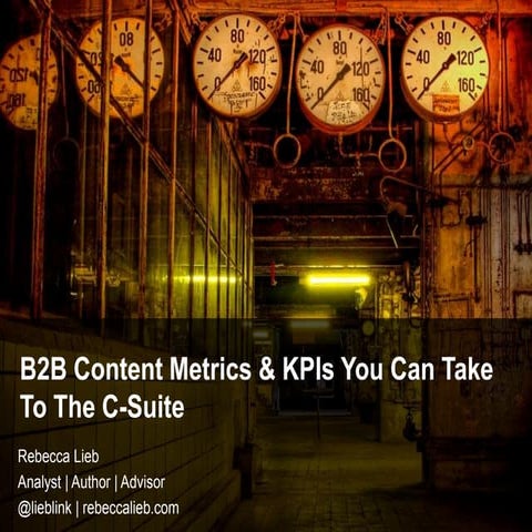 B2B Content Metrics & KPIs You Can Take To The C-Suite