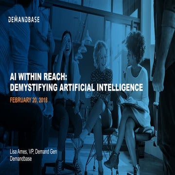 AI Within Reach: Demystifying Artificial Intelligence & Making It Work For You