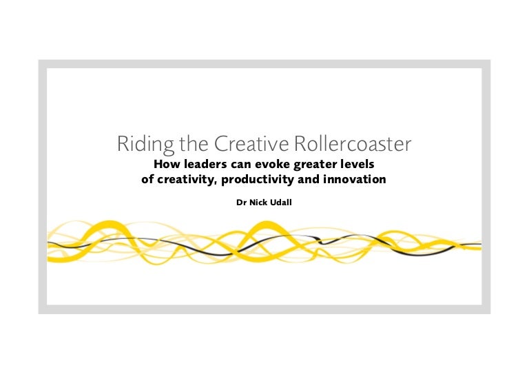 Riding The Creative Rollercoaster How Leaders Can Evoke