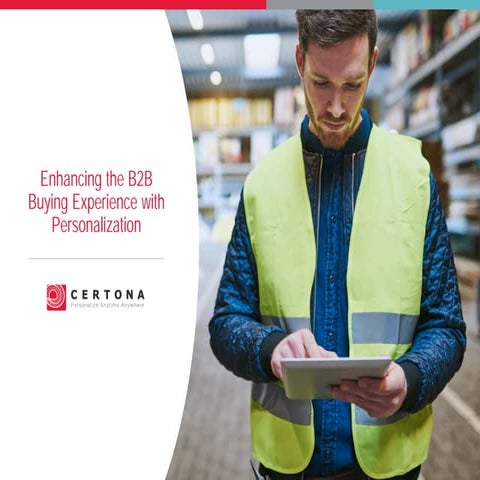 Enhancing the B2B Buying Experience with Personalization – Certona