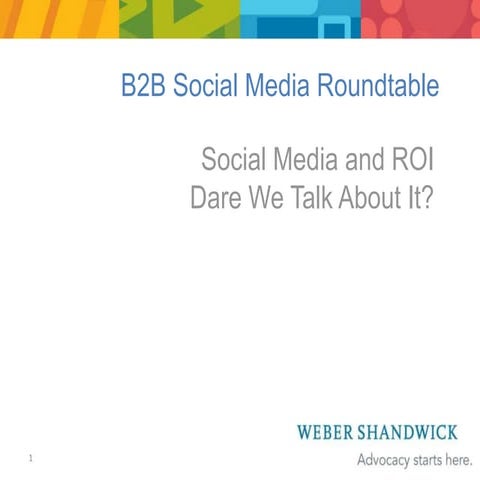 Social Media and ROI: B2B Roundtable Slides Apr 24 2010