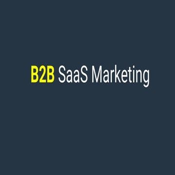 Beginners' Guide to B2B SaaS Marketing