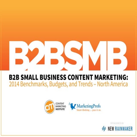 B2B Small Business Content Marketing: 2014 Benchmarks, Budgets and Trends - N...