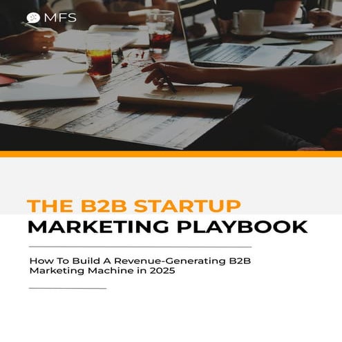 The B2B Startup Marketing Playbook - How To Build A Revenue-Generating B2B Ma...