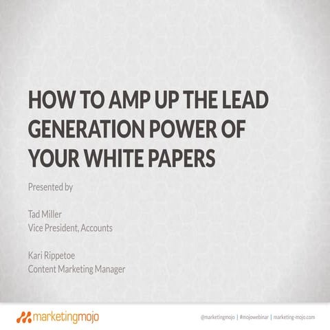 How To Amp Up The Lead Generation Power Of Your White Papers