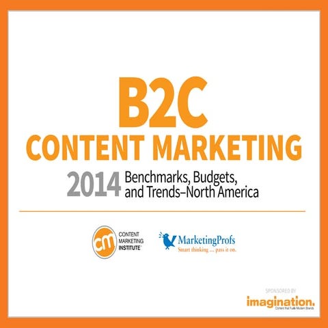 B2C Content Marketing 2014 Benchmarks, Budgets & Trends - North America by Co...