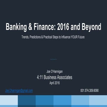 Banking & Finance Trends, Predictions, and Practical Steps OHANNIGAN April 2016