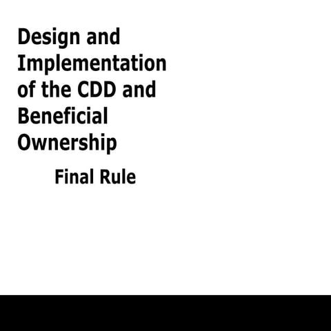 Design and Implementation of the CDD and Beneficial Ownership final rule