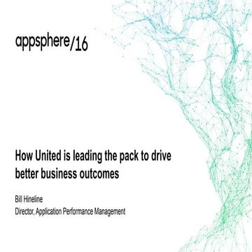 How United is Leading the Pack to Drive Better Business Outcomes - AppSphere16