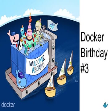 Docker Birthday #3 Slides - Overview