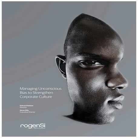 Managing Unconscious Bias to Strengthen Corporate Culture Whitepaper